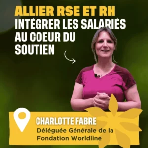 Allier RSE et RH : intégrer les salariés au coeur du soutien aux associations par Charlotte Fabre de Wordline Corporation